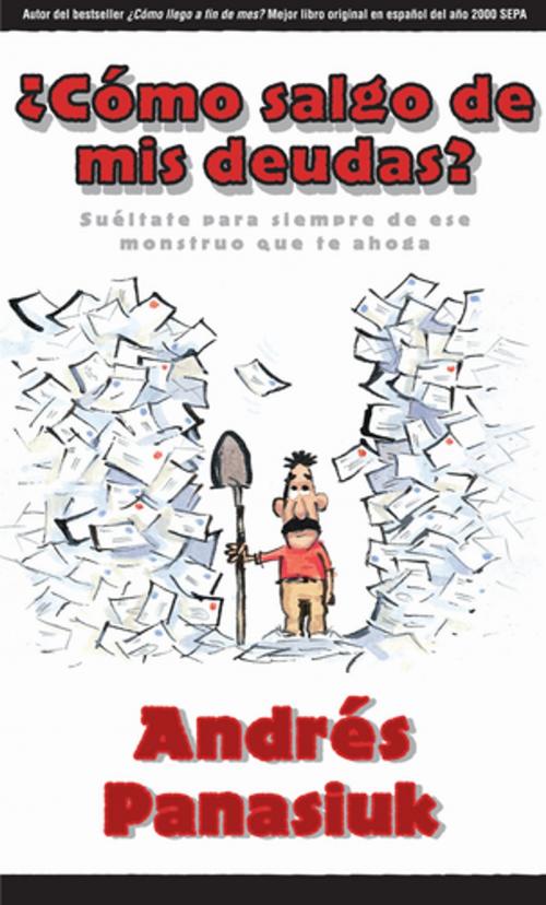 Cover of the book ¿Cómo salgo de mis deudas? by Andrés Panasiuk, Grupo Nelson
