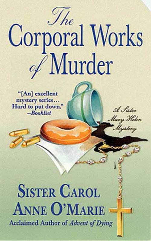Cover of the book The Corporal Works of Murder by Sister Carol Anne O'Marie, St. Martin's Press