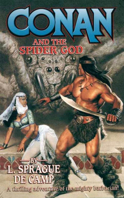 Cover of the book Conan and the Spider God by L. Sprague de Camp, Tom Doherty Associates