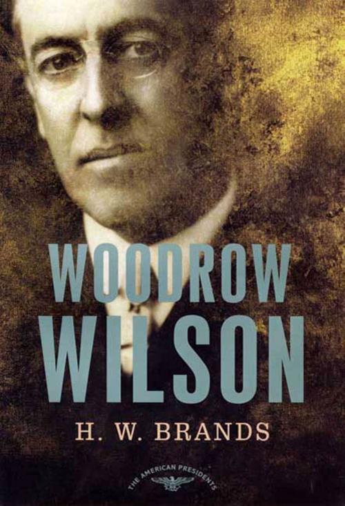 Cover of the book Woodrow Wilson by H. W. Brands, Henry Holt and Co.