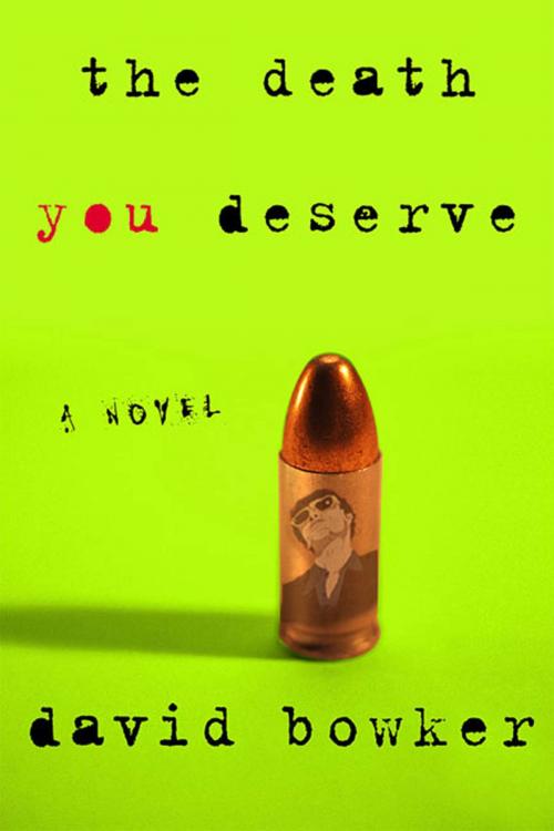 Cover of the book The Death You Deserve by David Bowker, St. Martin's Press