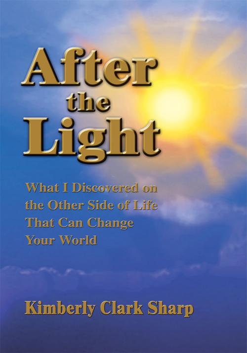 Cover of the book After the Light by Kimberly Clark Sharp, iUniverse