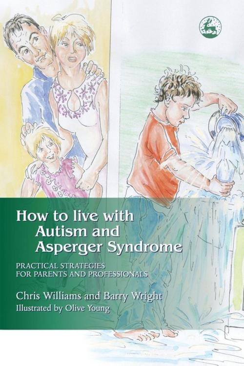 Cover of the book How to Live with Autism and Asperger Syndrome by Joanne Brayshaw, Christine Williams, Jessica Kingsley Publishers
