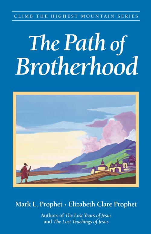 Cover of the book The Path of Brotherhood by Mark L. Prophet, Elizabeth Clare Prophet, Summit University Press