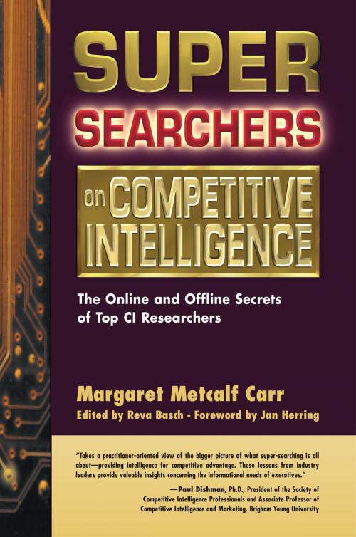 Cover of the book Super Searchers on Competitive Intelligence by Margaret Metcalf Carr, Information Today, Inc.