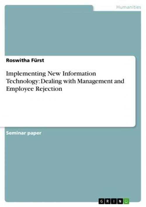 Cover of the book Implementing New Information Technology: Dealing with Management and Employee Rejection by Roswitha Fürst, GRIN Publishing