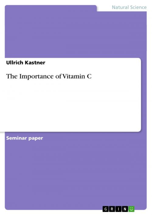 Cover of the book The Importance of Vitamin C by Ullrich Kastner, GRIN Publishing