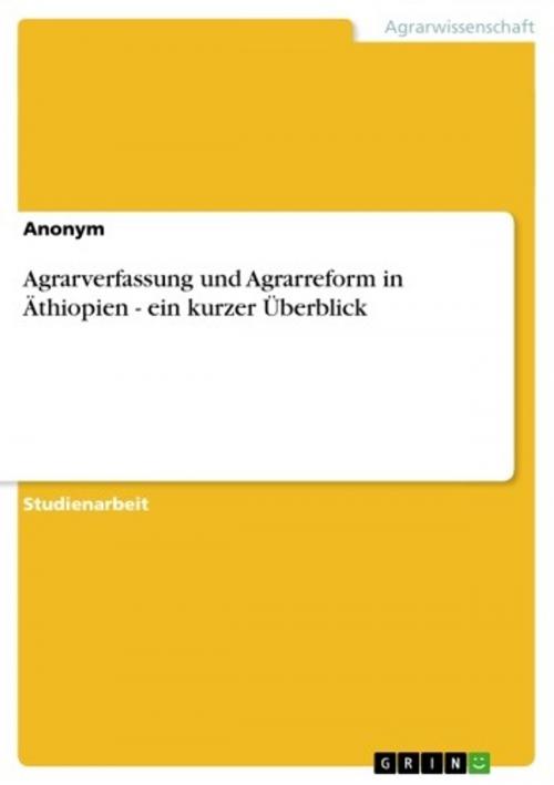 Cover of the book Agrarverfassung und Agrarreform in Äthiopien - ein kurzer Überblick by Anonym, GRIN Verlag