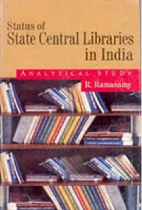 Cover of the book Status of State Central Libraries In India by R. Ramasamy, Gyan Publishing House