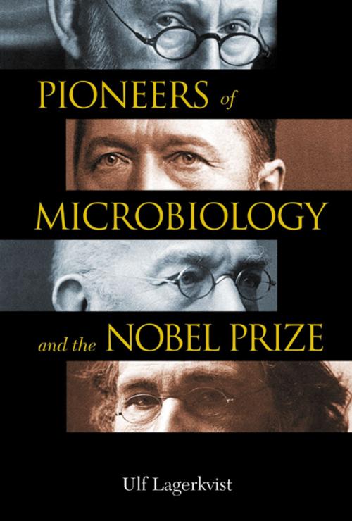 Cover of the book Pioneers of Microbiology and the Nobel Prize by Ulf Lagerkvist, World Scientific Publishing Company
