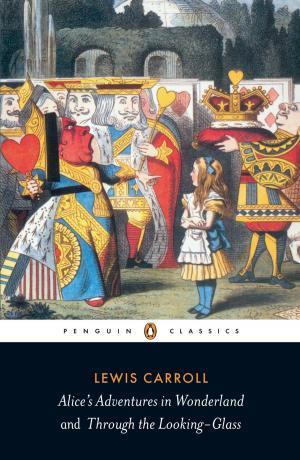 Cover of the book Alice's Adventures in Wonderland and Through the Looking Glass by Leo Tolstoy
