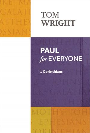 Cover of the book Paul for Everyone: 1 Corinthians by Tom Wright