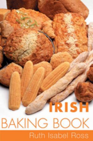 Cover of the book Irish Baking Book by Bernadette Bohan