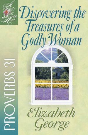 Cover of the book Discovering the Treasures of a Godly Woman by Georgia Varozza