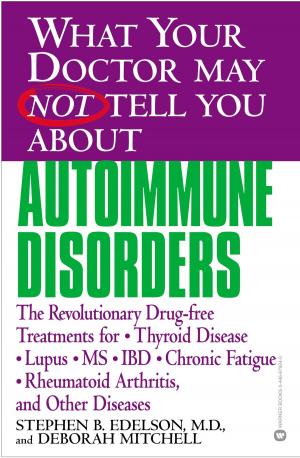 Cover of the book What Your Doctor May Not Tell You About(TM): Autoimmune Disorders by Jon Stewart, The Writers of The Daily Show