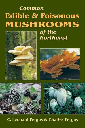 Cover of the book Common Edible & Poisonous Mushrooms of the Northeast by David Curran