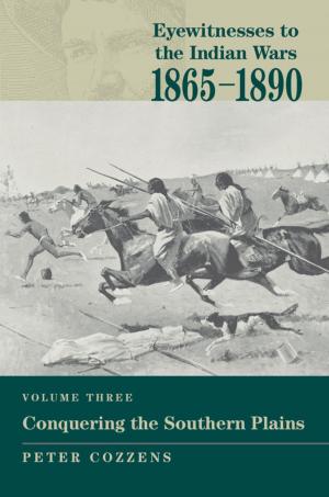 Cover of the book Eyewitnesses to the Indian Wars: 1865-1890 by Jeffrey C. Benton