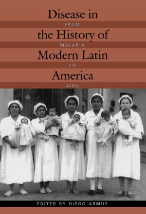 Cover of Disease in the History of Modern Latin America