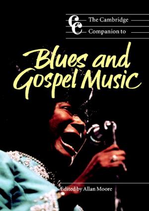 Cover of the book The Cambridge Companion to Blues and Gospel Music by Alan E. Mussett, M. Aftab Khan