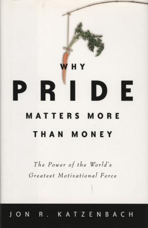 Cover of the book Why Pride Matters More Than Money by Ryan Larry