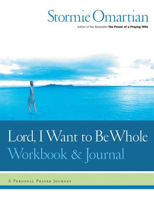 Cover of the book Lord, I Want to Be Whole Workbook and Journal by Dennis Rainey, Barbara Rainey