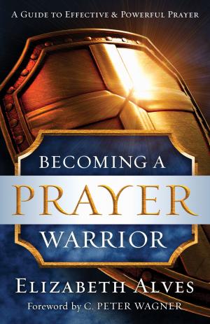 Cover of the book Becoming a Prayer Warrior by Eva Marie Everson