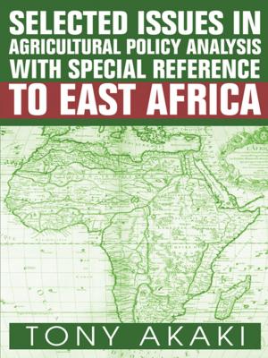 Cover of the book Selected Issues in Agricultural Policy Analysis with Special Reference to East Africa by Brigadier General Bob Butalia