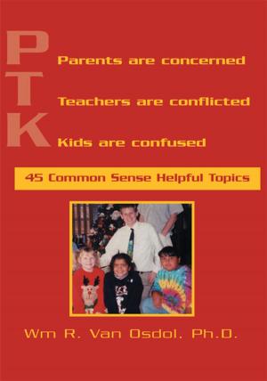 Cover of the book P.T.K- Parents, Teachers, Kids by Leo Frincu