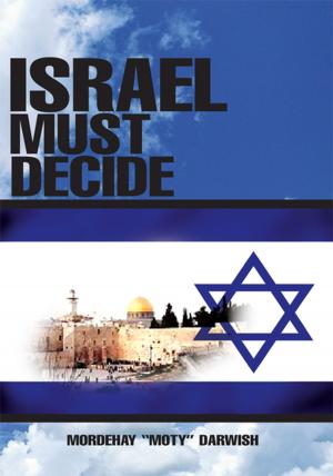 Cover of the book Israel Must Decide by H.K. Cartwright, H.K. Cartwright Jr.