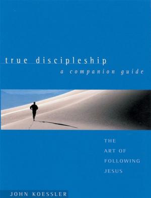 Cover of the book True Discipleship Companion Guide by Dwight L. Moody