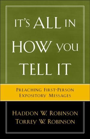 Cover of the book It's All in How You Tell It by Leith Anderson