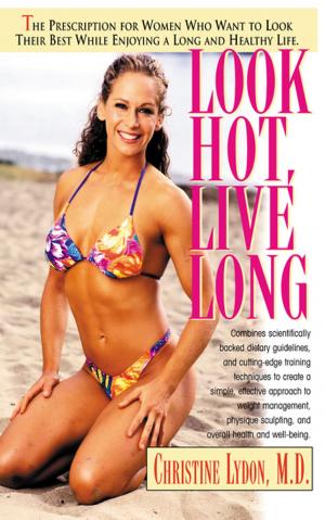 Cover of the book Look Hot, Live Long by Katherine Butler