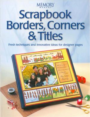 Cover of the book Scrapbook Borders, Corners & Titles by Kirsty Neale