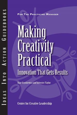 bigCover of the book Making Creativity Practical: Innovation That Gets Results by 