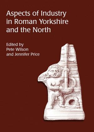 Cover of the book Aspects of Industry in Roman Yorkshire and the North by Iosif Hadjikyriako, Mia Gaia Trentin