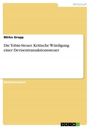 Cover of the book Die Tobin-Steuer. Kritische Würdigung einer Devisentransaktionssteuer by Sebastian Schmidt