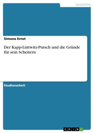 Cover of the book Der Kapp-Lüttwitz-Putsch und die Gründe für sein Scheitern by GRIN Verlag