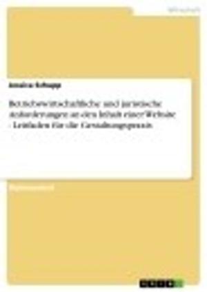 bigCover of the book Betriebswirtschaftliche und juristische Anforderungen an den Inhalt einer Website - Leitfaden für die Gestaltungspraxis by 