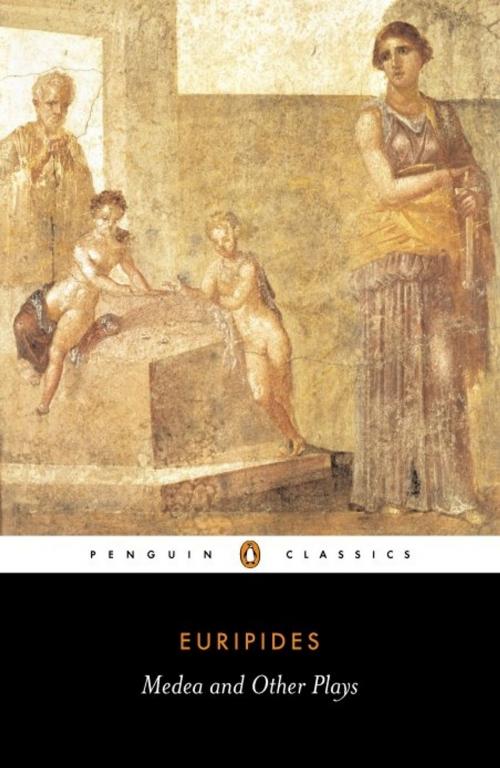 Cover of the book Medea and Other Plays by Euripides, Penguin Books Ltd