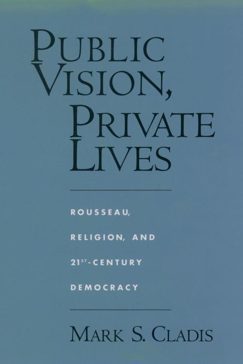 Cover of the book Public Vision, Private Lives by Mark S. Cladis, Oxford University Press