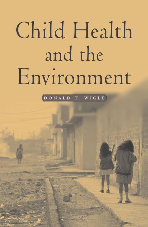 Cover of the book Child Health and the Environment by Donald T. Wigle, Oxford University Press