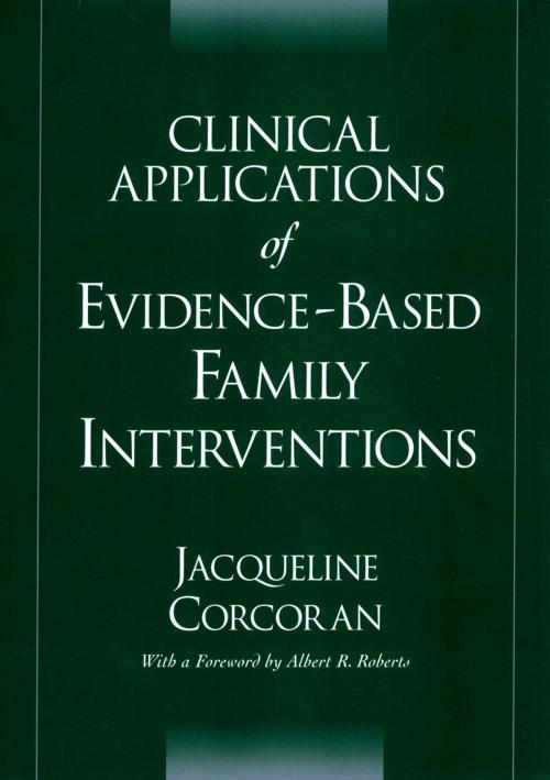 Cover of the book Clinical Applications of Evidence-Based Family Interventions by Jacqueline Corcoran, Oxford University Press