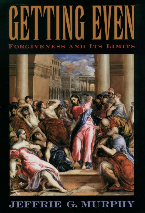 Cover of the book Getting Even by Jeffrie G. Murphy, Oxford University Press