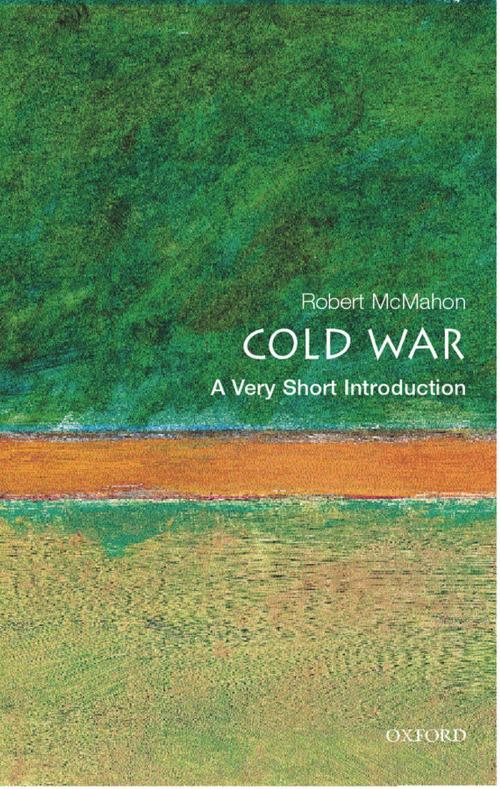 Cover of the book The Cold War: A Very Short Introduction by Robert J. McMahon, OUP Oxford