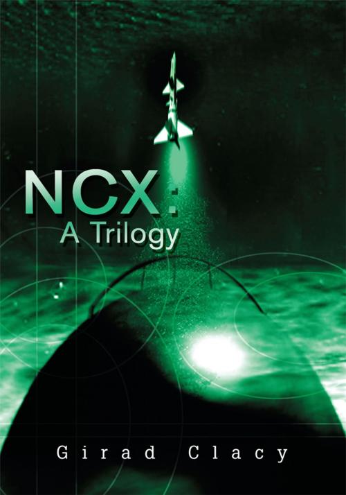 Cover of the book Ncx: a Trilogy by Girad Clacy, iUniverse