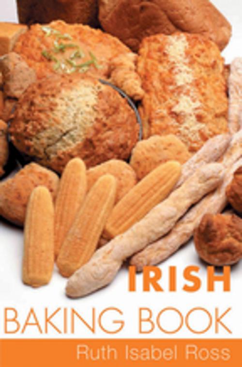 Cover of the book Irish Baking Book by Ruth Isabel Ross, Gill Books