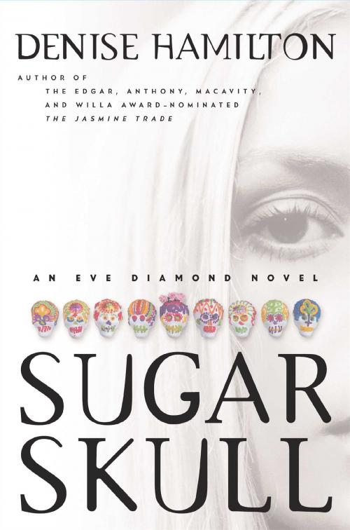 Cover of the book Sugar Skull by Denise Hamilton, Scribner