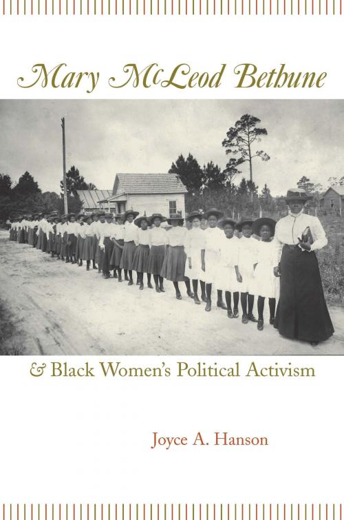 Cover of the book Mary McLeod Bethune and Black Women's Political Activism by Joyce A. Hanson, University of Missouri Press