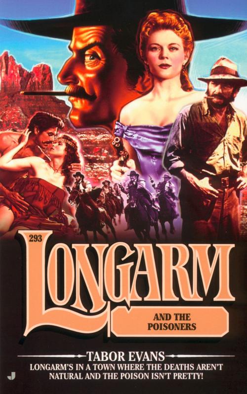 Cover of the book Longarm #293: Longarm and the Poisoners by Tabor Evans, Penguin Publishing Group