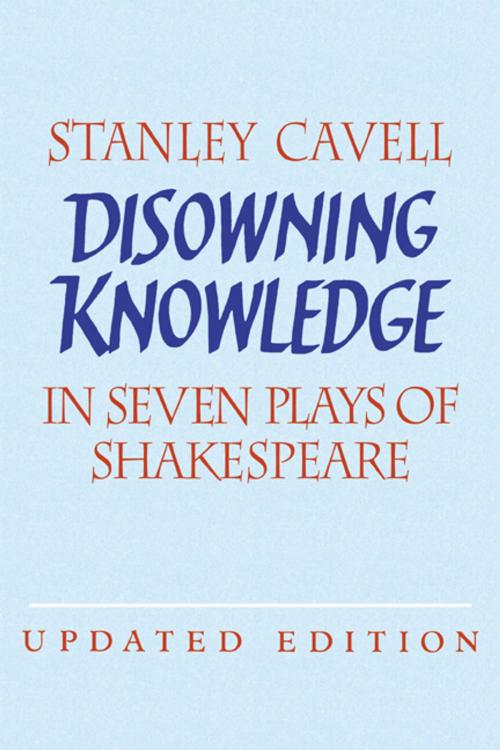 Cover of the book Disowning Knowledge by Stanley Cavell, Cambridge University Press